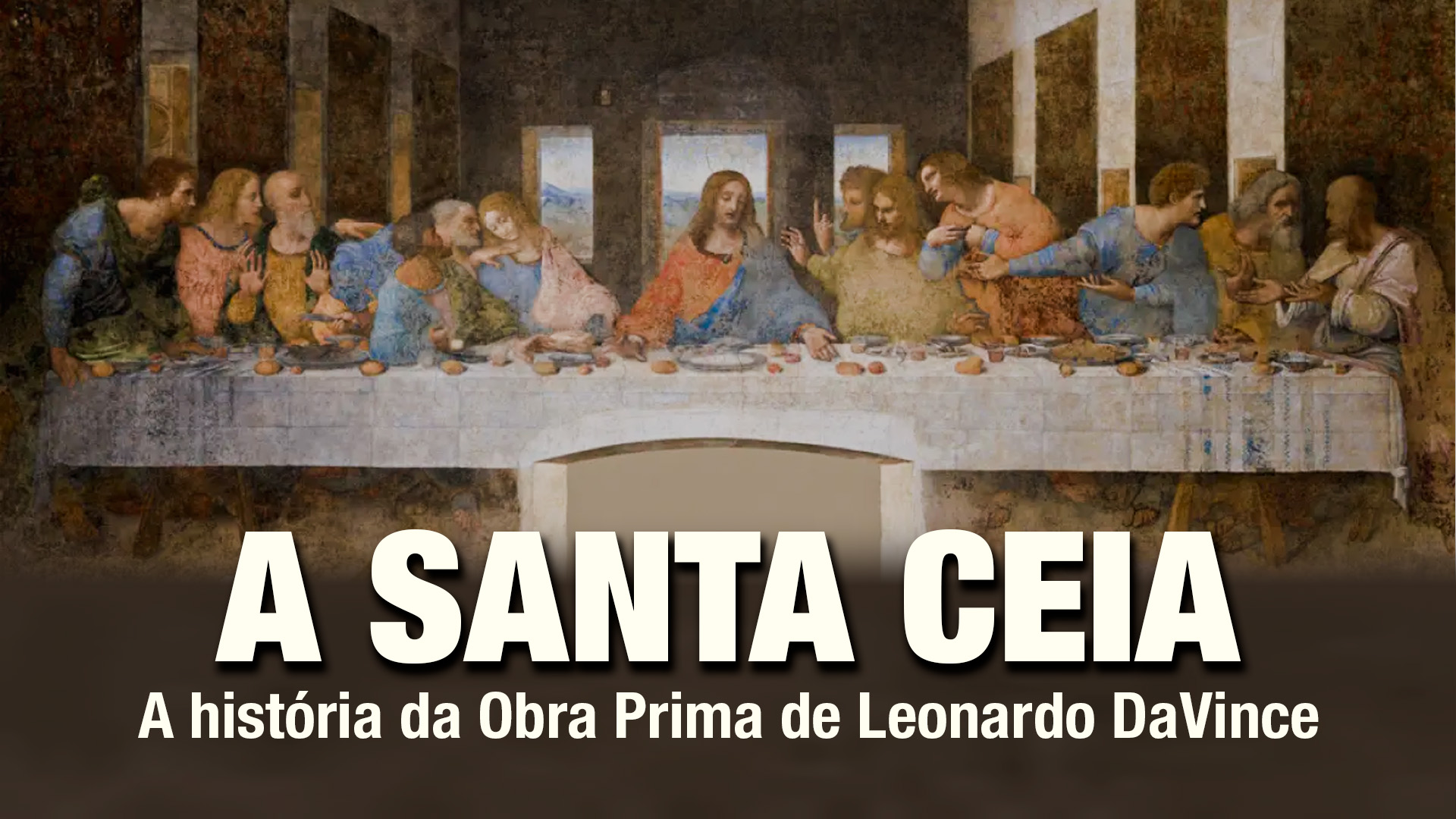 A SANTA CEIA: Uma história da Obra prima de Leonardo Da Vince
